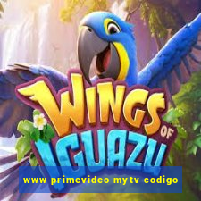 www primevideo mytv codigo